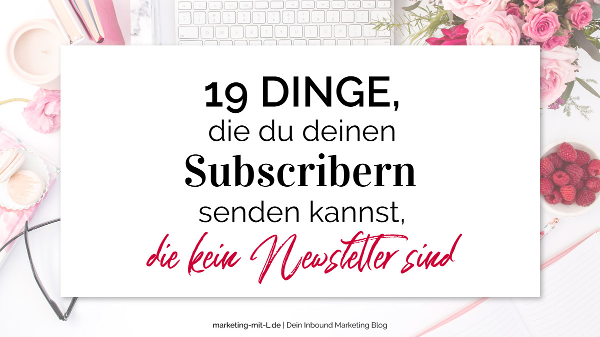 19-Dinge-die-du-deinen-Subscribern-senden-kannst